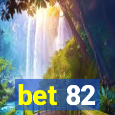 bet 82